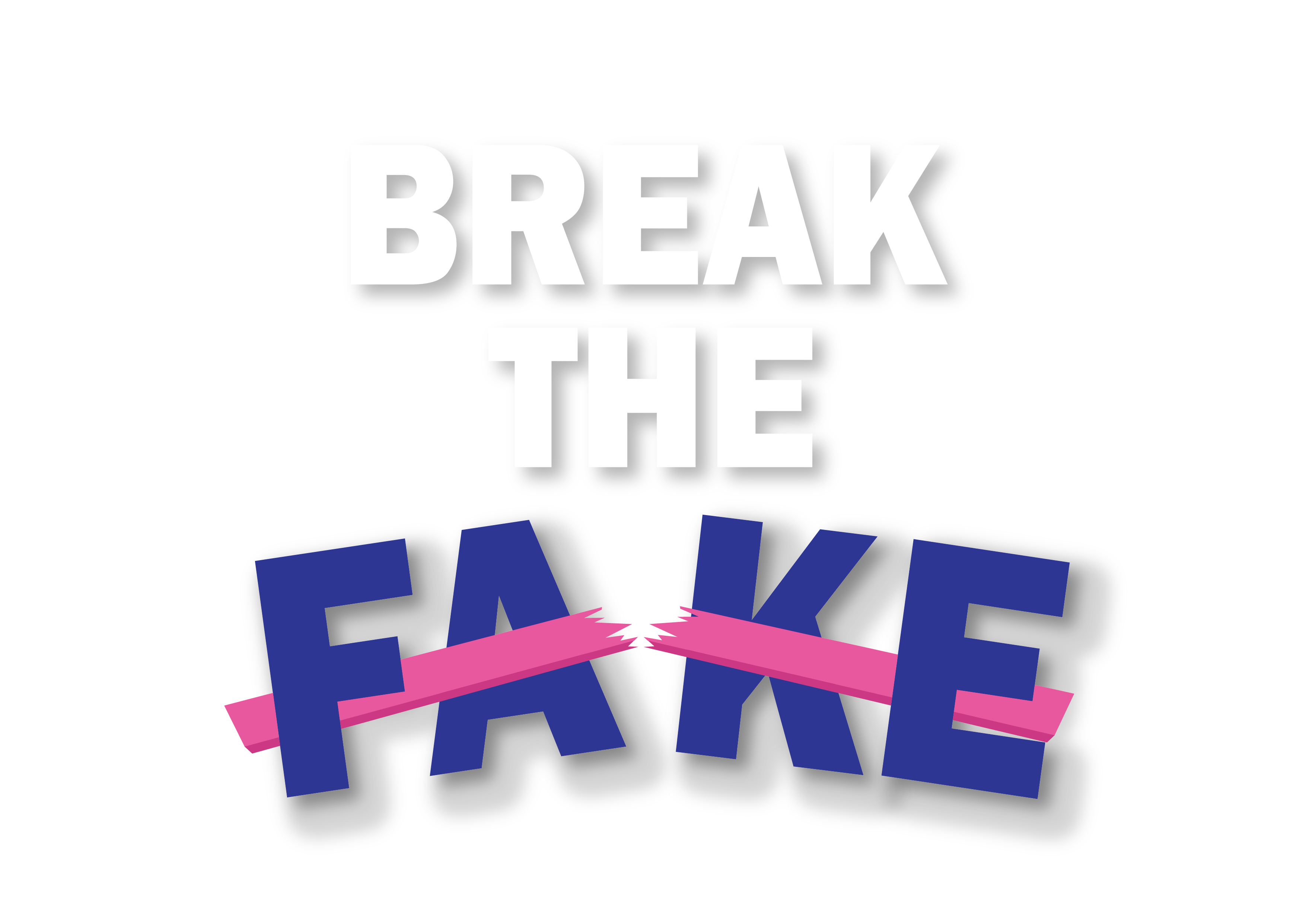 Campaign: Break The Fake